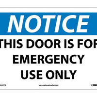 NOTICE, THIS DOOR IS FOR EMERGENCY USE ONLY, 10X14, PS VINYL