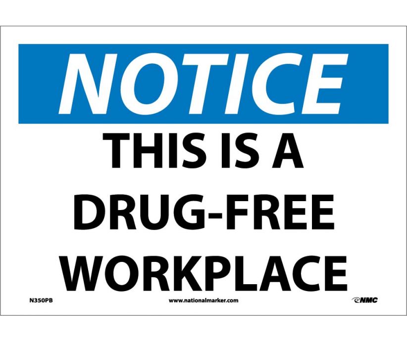 NOTICE, THIS IS A DRUG-FREE WORKPLACE, 10X14, RIGID PLASTIC