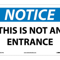 NOTICE, THIS IS NOT AN ENTRANCE, 10X14, RIGID PLASTIC
