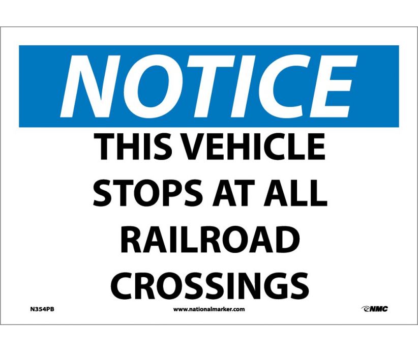 NOTICE, THIS VEHICLE STOPS AT ALL RAILROAD CROSSINGS, 10X14, PS VINYL
