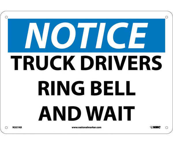 NOTICE, TRUCK DRIVERS RING BELL AND WAIT, 10X14, .040 ALUM