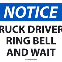 NOTICE, TRUCK DRIVERS PLEASE RING BELL & WAIT, 12x18, .040 ALUM