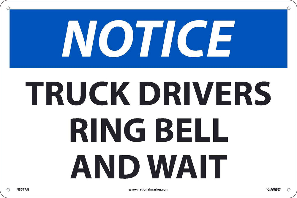 NOTICE, TRUCK DRIVERS PLEASE RING BELL & WAIT, 12x18, .040 ALUM