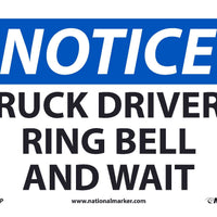 NOTICE, TRUCK DRIVERS PLEASE RING BELL & WAIT, 7X10, .0045 PRESSURE SENSITIVE VINYL