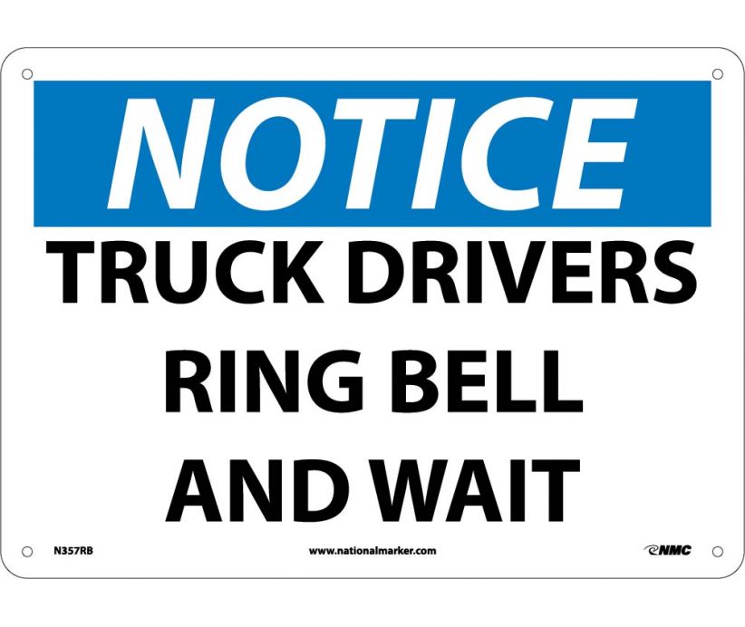 NOTICE, TRUCK DRIVERS RING BELL AND WAIT, 10X14, RIGID PLASTIC