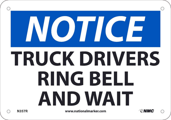 NOTICE, TRUCK DRIVERS PLEASE RING BELL & WAIT, 7X10, .050 RIGID PLASTIC