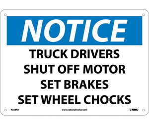 NOTICE, TRUCK DRIVERS SHUT OFF MOTOR SET BRAKES SET WHEEL CHOCKS, 10X14, .040 ALUM