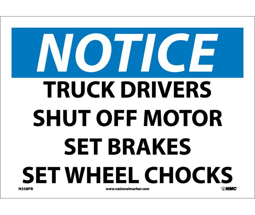 NOTICE, TRUCK DRIVERS SHUT OFF MOTOR SET BRAKES SET WHEEL CHOCKS, 10X14, PS VINYL