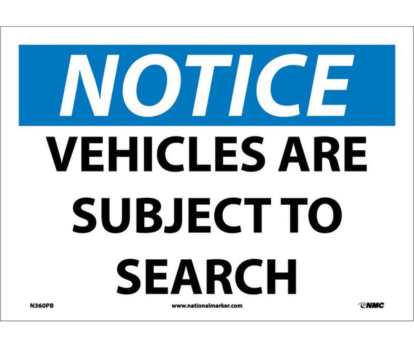 NOTICE, VEHICLES ARE SUBJECT TO SEARCH, 10X14, .040 ALUM