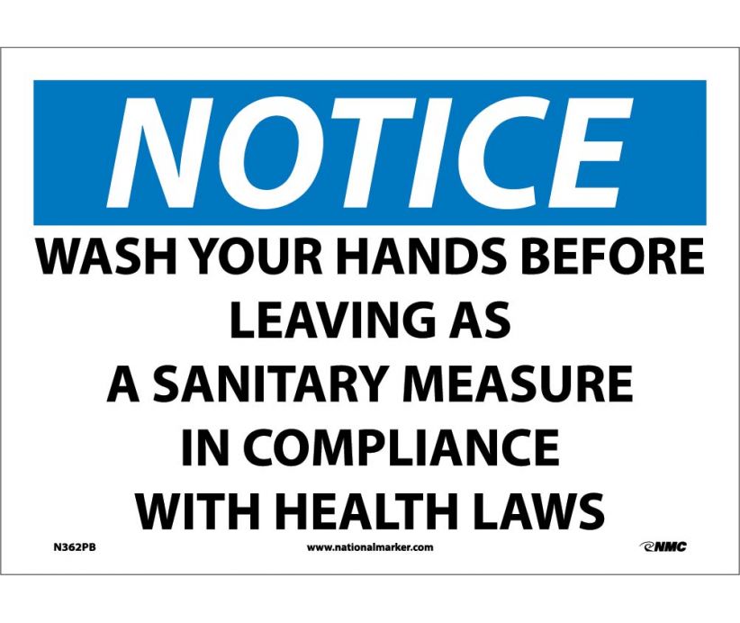 NOTICE, WASH YOUR HANDS BEFORE LEAVING AS A SANITARY MEASURE IN COMPLIANCE WITH HEALTH LAWS, 10X14, PS VINYL