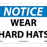 NOTICE, WEAR HARD HATS, 10X14, RIGID PLASTIC
