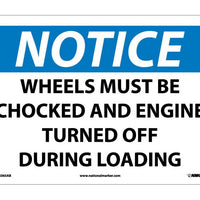 NOTICE, WHEELS MUST BE CHOCKED AND ENGINE TURNED OFF DURING LOADING, 10X14, .040 ALUM