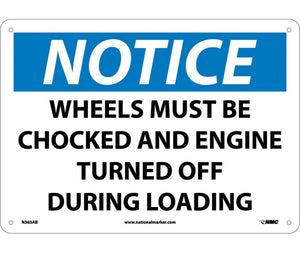 NOTICE, WHEELS MUST BE CHOCKED AND ENGINE TURNED OFF DURING LOADING, 10X14, .040 ALUM