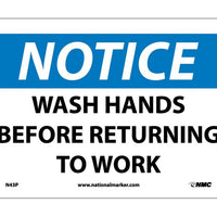 NOTICE, WASH HANDS BEFORE RETURNING TO WORK, 3X5, PS VINYL, 5/PK