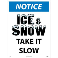 NOTICE, ICE AND SNOW TAKE IT SLOW, 24 X 18, CORRUGATED PLASTIC