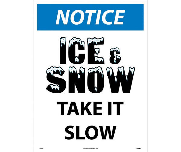 NOTICE, ICE AND SNOW TAKE IT SLOW, 24 X 18, CORRUGATED PLASTIC