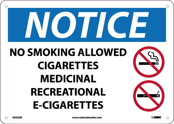 NOTICE, NO SMOKING ALLOWED, CIGARETTES, MEDICINAL,RECREATIONAL,E-CIGS  SIGN, 10X14, ALUMINUM .040