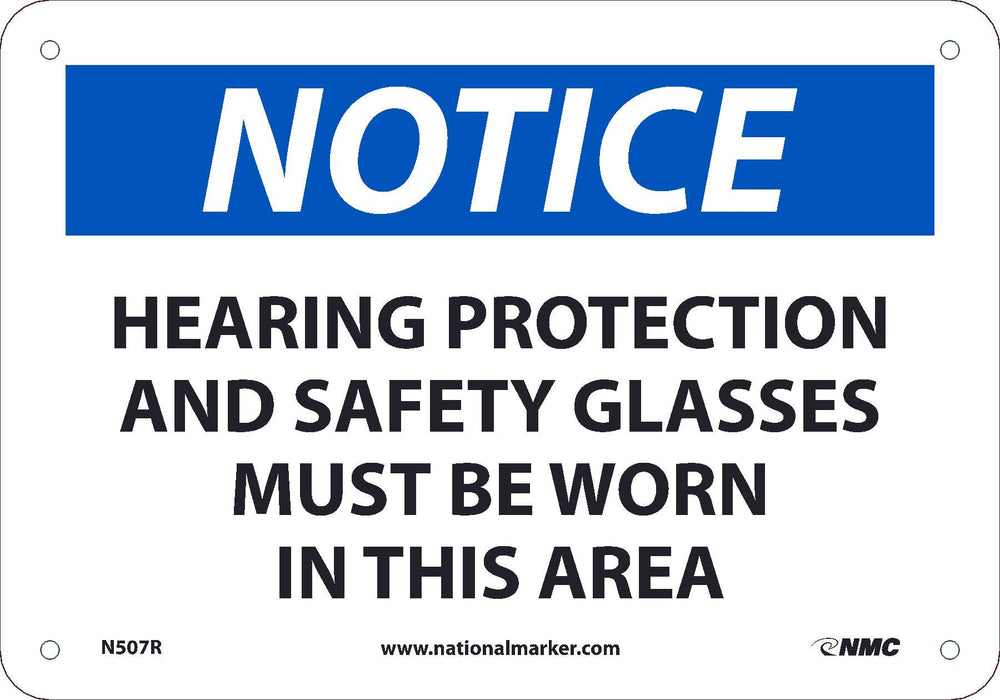 NOTICE, HEARING PROTECTION  AND SAFETY GLASSES MUST BE WORN IN THIS AREA, 7X10, .050 RIGID PLASTIC