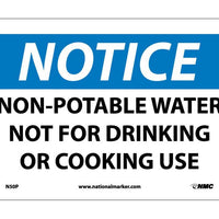 NOTICE, NON-POTABLE WATER NOT FOR DRINKING OR COOKING USE, 10X14, PS VINYL