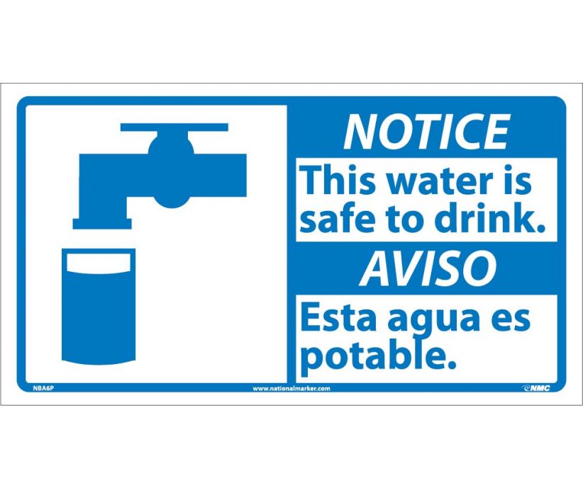 NOTICE, 10 X 18 NOTICE THIS WATER IS SAFE TO (BILINGUAL W/GRAPHIC), 10X18, RIGID PLASTIC