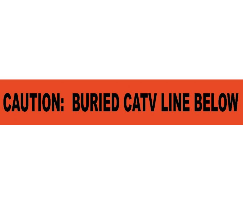 NON-DETECTABLE UNDERGROUND TAPE, CAUTION BURIED CATV LINE BELOW, 3