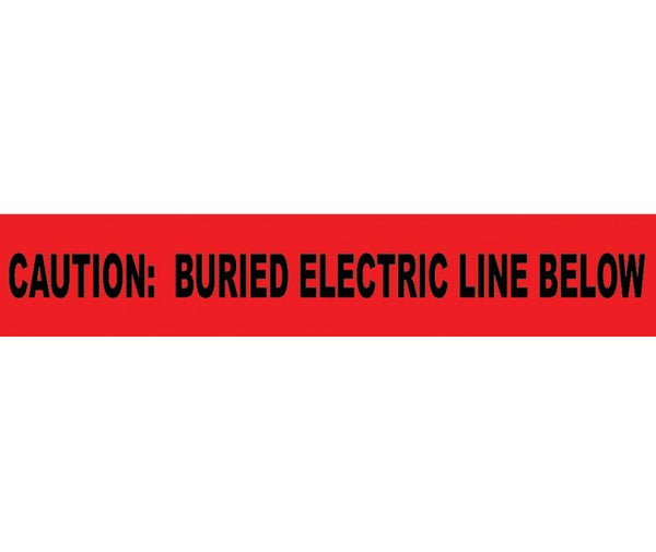 NON-DETECTABLE UNDERGROUND TAPE, CAUTION BURIED ELECTRIC LINE BELOW, 3