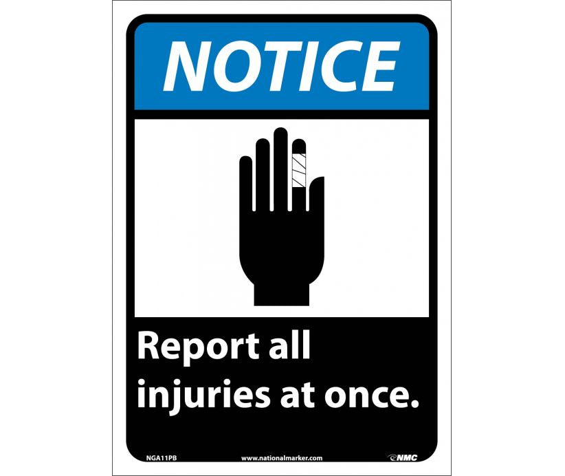 NOTICE, REPORT ALL INJURIES AT ONCE (W/GRAPHIC), 14X10, PS VINYL