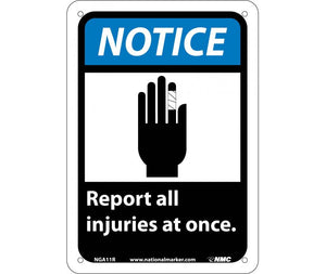 NOTICE, REPORT ALL INJURIES AT ONCE (W/GRAPHIC), 10X7, RIGID PLASTIC