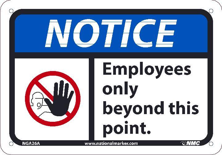 NOTICE EMPLOYEES ONLY BEYOND THIS POINT SIGN, 10X14, .040 ALUM