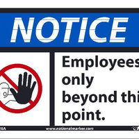 NOTICE EMPLOYEES ONLY BEYOND THIS POINT SIGN, 7X10, .050 PLASTIC