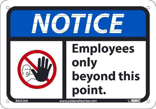 NOTICE EMPLOYEES ONLY BEYOND THIS POINT SIGN, 10X14, .050 PLASTIC