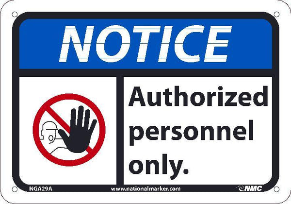 NOTICE AUTHORIZED PERSONNEL ONLY SIGN, 10X14, .040 ALUM