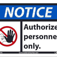 NOTICE AUTHORIZED PERSONNEL ONLY SIGN, 10X14, .050 PLASTIC