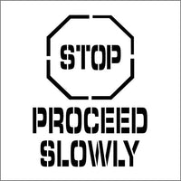 STENCIL, STOP PROCEED SLOWLY, GRAPHIC, 24X24, .060 PLASTIC