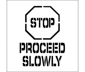 STENCIL, STOP PROCEED SLOWLY, GRAPHIC, 24X24, .060 PLASTIC