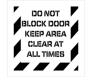 STENCIL, DO NOT BLOCK DOOR KEEP AREA CLEAR AT ALL TIMES, 24X24, .060 POLYETHYLENE