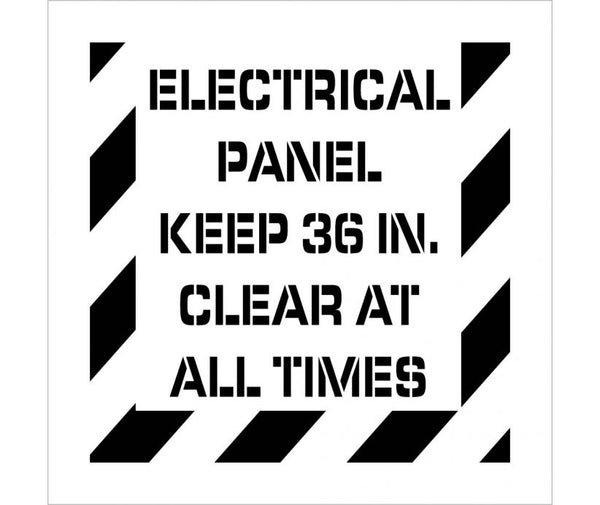 STENCIL, ELECTRICAL PANEL KEEP 36 IN. CLEAR AT ALL TIMES, 24X24, .060 POLYETHYLENE