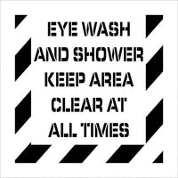 STENCIL, EYE WASH AND SHOWER KEEP AREA CLEAR AT ALL TIMES, 24X24, .060 POLYETHYLENE