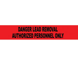 TAPE, BARRICADE, DANGER LEAD REMOVAL AUTHORIZED PERSONNEL ONLY, 3 MIL 3"X1000'