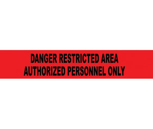 TAPE, BARRICADE, DANGER RESTRICTED AREA AUTHORIZED PERSONNEL ONLY, 3 MIL 3"X1000'