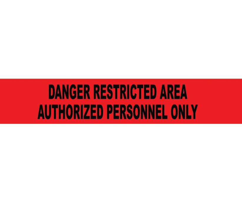 TAPE, BARRICADE, DANGER RESTRICTED AREA AUTHORIZED PERSONNEL ONLY, 3 MIL 3