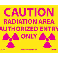 CAUTION RADIATION AREA AUTHORIZED ENTRY ONLY, 7X10, PS VINYL