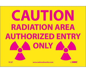 CAUTION RADIATION AREA AUTHORIZED ENTRY ONLY, 7X10, PS VINYL