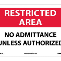 RESTRICTED AREA, NO ADMITTANCE UNLESS AUTHORIZED, 10X14, .040 ALUM