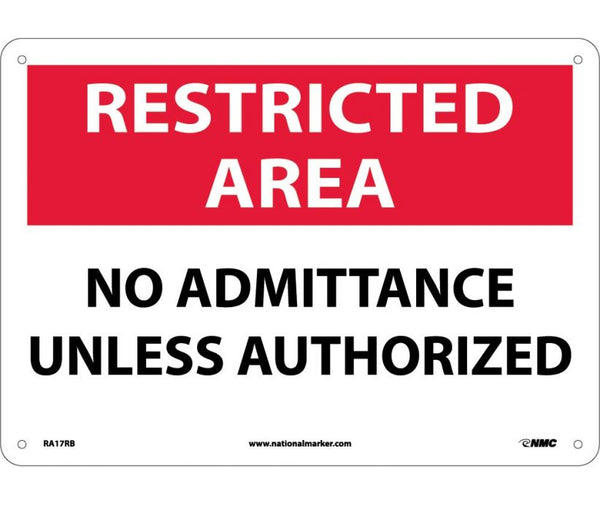 RESTRICTED AREA, NO ADMITTANCE UNLESS AUTHORIZED, 10X14, .040 ALUM