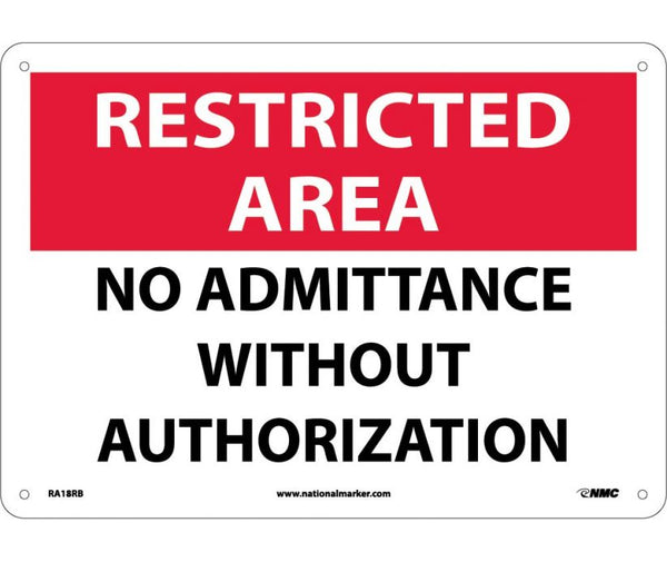 RESTRICTED AREA, NO ADMITTANCE WITHOUT AUTHORIZATION, 10X14, .040 ALUM