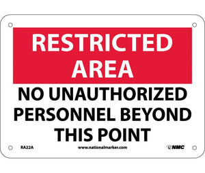 RESTRICTED AREA, NO UNAUTHORIZED PERSONNEL BEYOND THIS POINT, 10X14, .040 ALUM