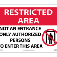 RESTRICTED AREA, NOT AN ENTRANCE ONLY AUTHORIZED PERSONS TO ENTER THIS AREA, GRAPHIC, 10X14, RIGID PLASTIC