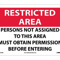 RESTRICTED AREA, PERSONS NOT ASSIGNED TO THIS AREA MUST OBTAIN PERMISSION BEFORE ENTERING, 10X14, .040 ALUM