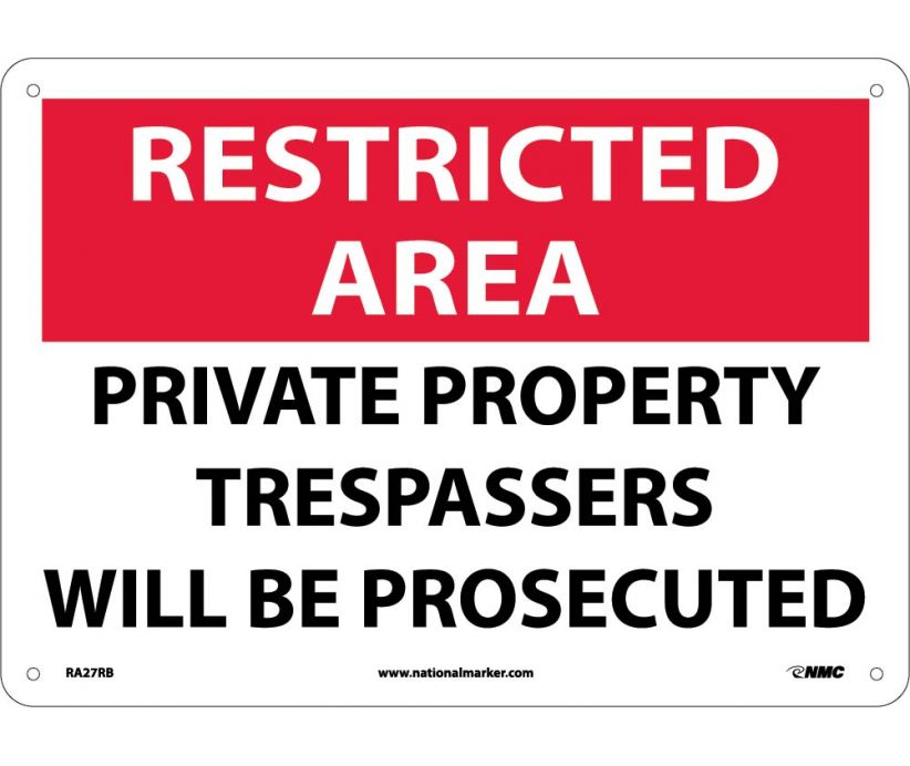 RESTRICTED AREA, PRIVATE PROPERTY TRESPASSERS WILL BE PROSECUTED, 10X14, RIGID PLASTIC